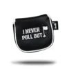 I NEVER PULL OUT - Mallet Putter Headcover 2 I NEVER PULL OUT - Mallet Putter Headcover -Bogey Bros Shop INPOMallet